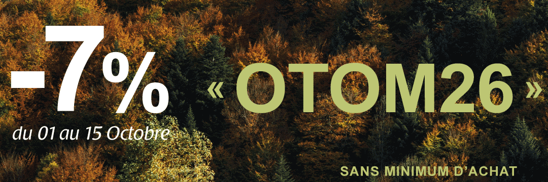 -7% avec le code OTOM26 sans minimum d'achat du 01 au 15 Octobre