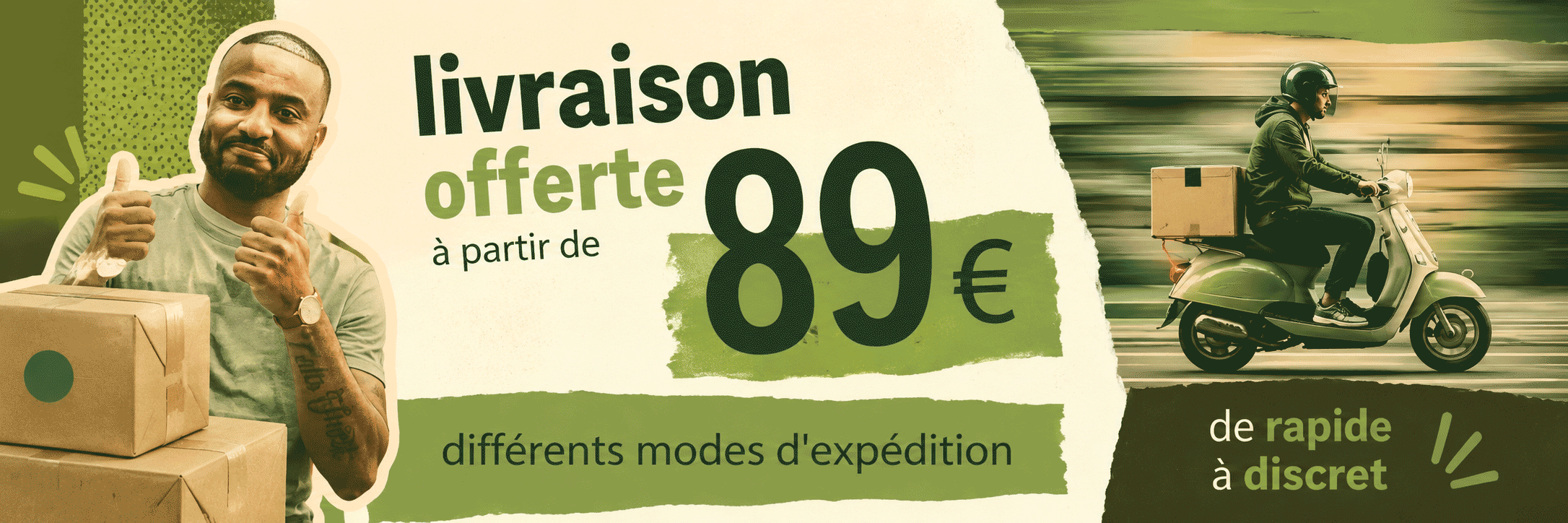 livraison offerte à partir de 89€ | différents modes d'expédition | de rapide à discret